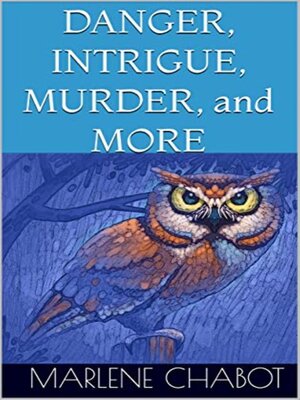 cover image of Danger, Intrigue, Murder, and More